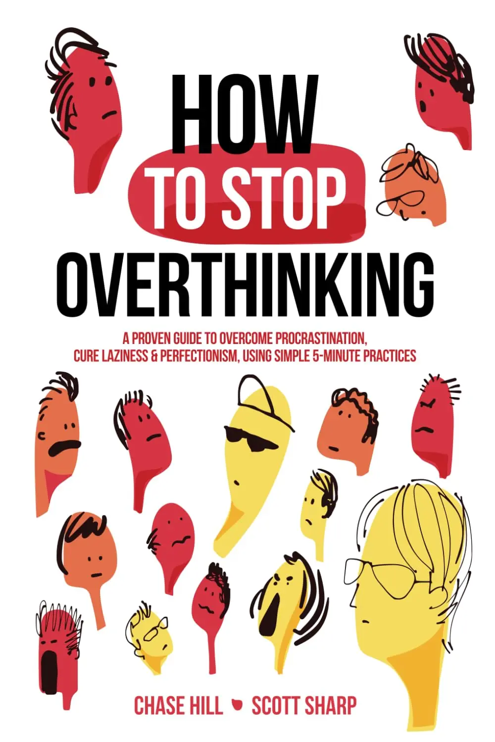 Book name: How to Stop Overthinking by Chase Hill